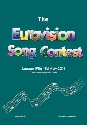 La guía completa e independiente del Festival de Eurovisión: Lugano 1956 - Tel Aviv 2019 - The Complete & Independent Guide to the Eurovision Song Contest: Lugano 1956 - Tel Aviv 2019