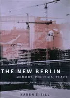 El nuevo Berlín: Memoria, política, lugar - The New Berlin: Memory, Politics, Place