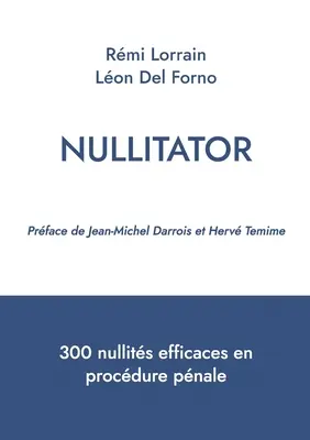 Nullitator: 300 nullits efficaces en procdure pnale