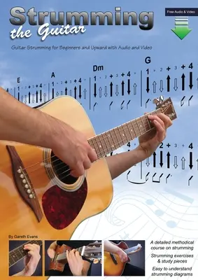 Rasgueando la Guitarra: Rasgueo de Guitarra para Principiantes y Avanzados con Audio y Vídeo - Strumming the Guitar: Guitar Strumming for Beginners and Upward with Audio and Video