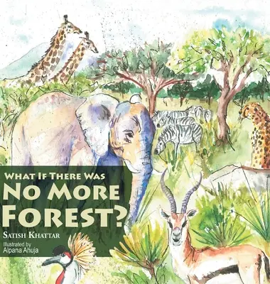 ¿Y si ya no hubiera bosque? - What If There Was No More Forest?