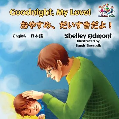 ¡Buenas noches, amor mío! (Libro Infantil Inglés Japonés): Libro bilingüe japonés para niños - Goodnight, My Love! (English Japanese Children's Book): Japanese Bilingual Book for Kids