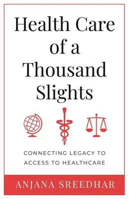 La asistencia sanitaria de los mil desaires: Conectar el legado con el acceso a la atención sanitaria - Health Care of a Thousand Slights: Connecting Legacy to Access to Healthcare