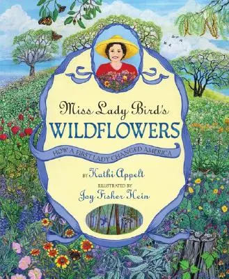 Las flores silvestres de Lady Bird: Cómo una Primera Dama cambió América - Miss Lady Bird's Wildflowers: How a First Lady Changed America