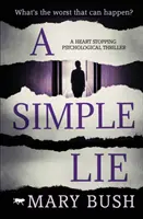 Una simple mentira: Un thriller psicológico de infarto - A Simple Lie: A Heart Stopping Psychological Thriller