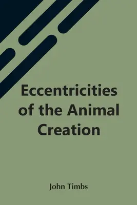 Excentricidades De La Creación Animal - Eccentricities Of The Animal Creation