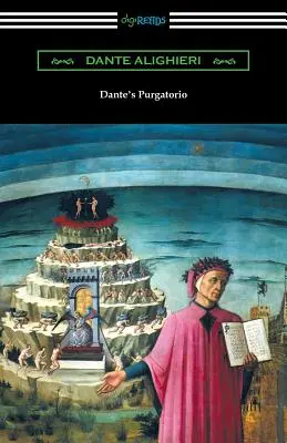 El Purgatorio de Dante (La Divina Comedia, Volumen II, El Purgatorio) [Traducción de Henry Wadsworth Longfellow con introducción de William Warren Vernon]. - Dante's Purgatorio (The Divine Comedy, Volume II, Purgatory) [Translated by Henry Wadsworth Longfellow with an Introduction by William Warren Vernon]