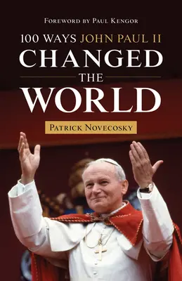 100 maneras en que Juan Pablo II cambió el mundo - 100 Ways John Paul II Changed the World