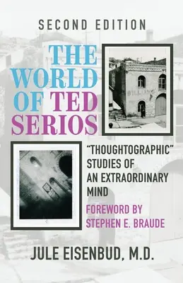 El mundo de Ted Serios: Reflexiones sobre una mente extraordinaria - The World of Ted Serios: Thoughtographic Studies of an Extraordinary Mind