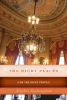 The Right Places: (Para la gente adecuada) - The Right Places: (For The Right People)