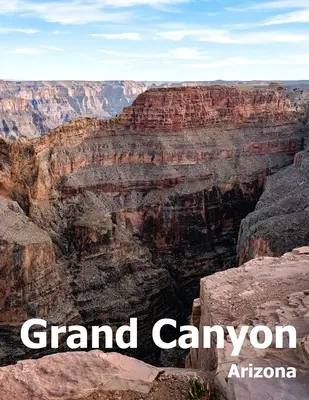 El Gran Cañón: Álbum de fotos de viajes de un parque nacional en el estado de Arizona, EE.UU. País Fotos de gran tamaño C - Grand Canyon: Coffee Table Photography Travel Picture Book Album Of A National Park In Arizona State USA Country Large Size Photos C