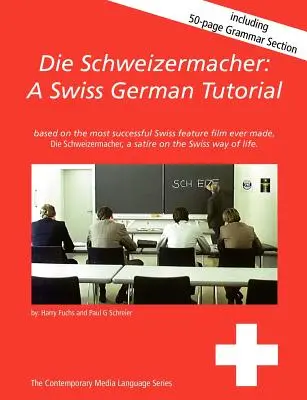 Die Schweizermacher: Una tutoría suizo-alemana - Die Schweizermacher: A Swiss German Tutorial