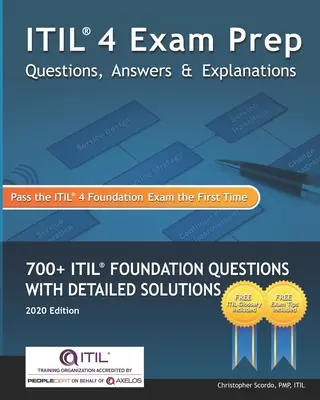 Preguntas, respuestas y explicaciones del examen ITIL 4: Más de 700 preguntas sobre los fundamentos de ITIL con soluciones detalladas - ITIL 4 Exam Prep Questions, Answers & Explanations: 700+ ITIL Foundation Questions with Detailed Solutions