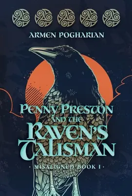 Penny Preston y el talismán del cuervo: Misaligned Book I - Penny Preston and the Raven's Talisman: Misaligned Book I