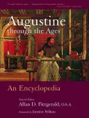 Agustín a través de los tiempos: Una enciclopedia - Augustine Through the Ages: An Encyclopedia