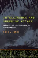 Inteligencia y ataque sorpresa: Fracaso y éxito desde Pearl Harbor hasta el 11-S y más allá - Intelligence and Surprise Attack: Failure and Success from Pearl Harbor to 9/11 and Beyond