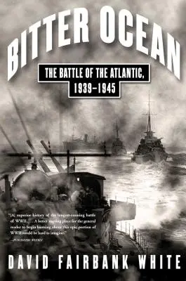 El océano amargo: La batalla del Atlántico, 1939-1945 - Bitter Ocean: The Battle of the Atlantic, 1939-1945