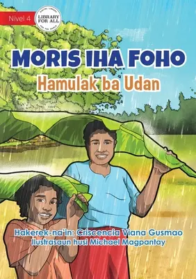 Vivir en la aldea - Pedir la lluvia - Moris Iha Foho - Hamulak Ba Udan - Living in the Village - Requesting the Rain - Moris Iha Foho - Hamulak Ba Udan