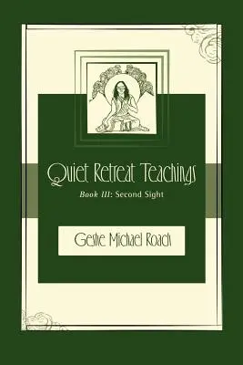 Segunda visión: Quiet Retreat Teachings Libro 3 - Second Sight: Quiet Retreat Teachings Book 3