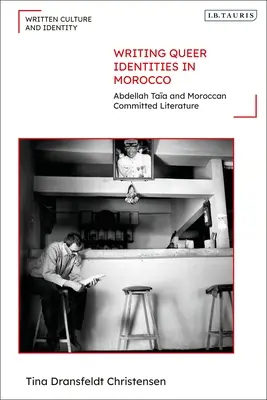 Escribiendo identidades queer en Marruecos: Abdellah Taa y la literatura comprometida marroquí - Writing Queer Identities in Morocco: Abdellah Taa and Moroccan Committed Literature