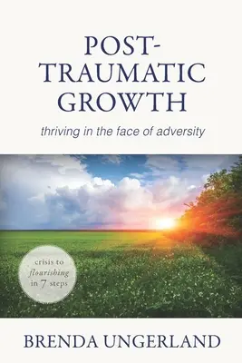 Crecimiento postraumático: Crecer ante la adversidad - Post-Traumatic Growth: Thriving in the Face of Adversity