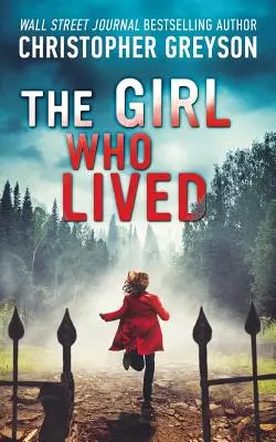 La chica que vivió: Una emocionante novela de suspense - The Girl Who Lived: A Thrilling Suspense Novel