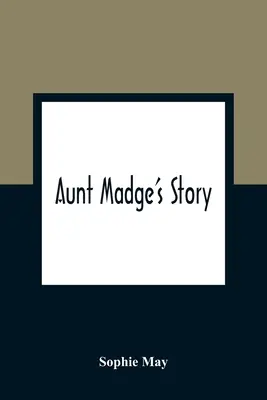 La historia de la tía Madge - Aunt Madge's Story