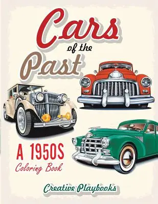 Coches del pasado: Un libro para colorear de los años 50 - Cars of the Past: A 1950s Coloring Book