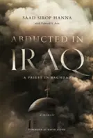 Secuestrado en Irak: Un sacerdote en Bagdad - Abducted in Iraq: A Priest in Baghdad