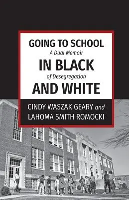 Ir a la escuela en blanco y negro: Una doble memoria de la desegregación - Going to School in Black and White: A dual memoir of desegregation
