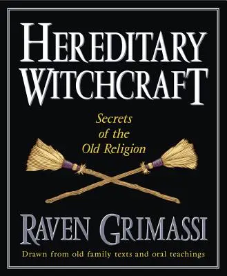 Brujería hereditaria: Secretos de la antigua religión - Hereditary Witchcraft: Secrets of the Old Religion