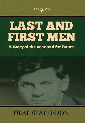 Los últimos y los primeros hombres - Last and First Men