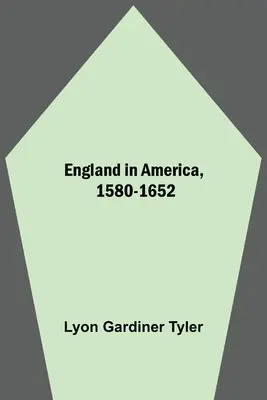 Inglaterra en América, 1580-1652 - England In America, 1580-1652