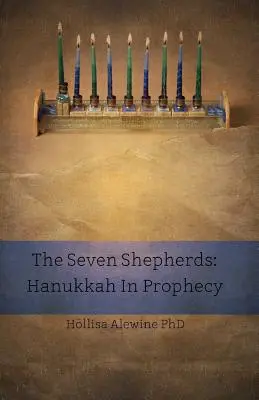 Los siete pastores: Hanukkah en la profecía - The Seven Shepherds: Hanukkah in Prophecy