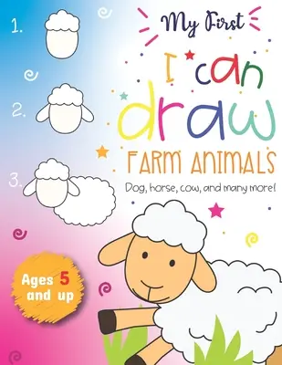 Mi Primer Puedo Dibujar Animales de Granja Perro, Caballo, vaca y muchos más A partir de 5 años: Diversión para niños y niñas, PreK, Kindergarten, Animales de granja, Sketchbook, E - My First I can draw Farm Animals Dog, Horse, cow, and many more Ages 5 and up: Fun for boys and girls, PreK, Kindergarten, Farm Animals, Sketchbook, E