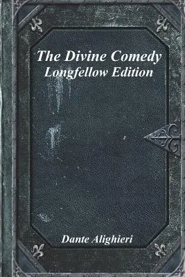 La Divina Comedia: Edición Longfellow - The Divine Comedy: Longfellow Edition