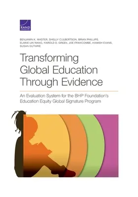 Transformar la educación global a través de la evidencia: Un sistema de evaluación para el Programa de Firma Mundial de la Fundación BHP para la Equidad en la Educación - Transforming Global Education Through Evidence: An Evaluation System for the BHP Foundation's Education Equity Global Signature Program