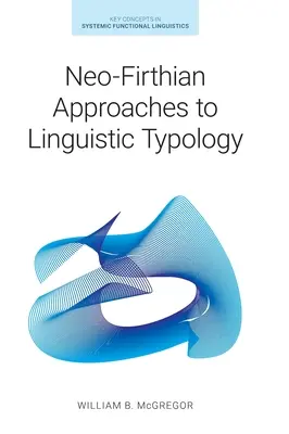 Enfoques neofirthianos de la tipología lingüística - Neo-Firthian Approaches to Linguistic Typology