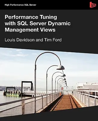 Ajuste del Rendimiento con Vistas de Gestión Dinámica de SQL Server - Performance Tuning with SQL Server Dynamic Management Views