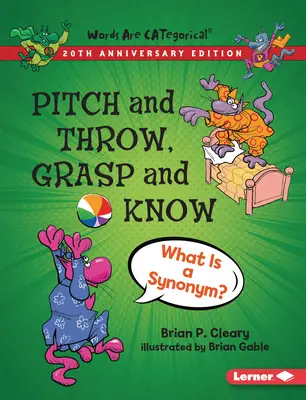 Pitch and Throw, Grasp and Know, Edición 20 Aniversario: ¿Qué es un sinónimo? - Pitch and Throw, Grasp and Know, 20th Anniversary Edition: What Is a Synonym?