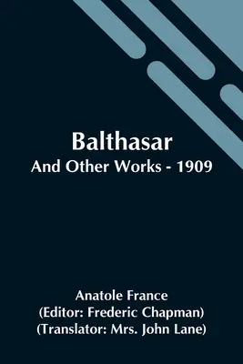 Balthasar; Y Otras Obras - 1909 - Balthasar; And Other Works - 1909