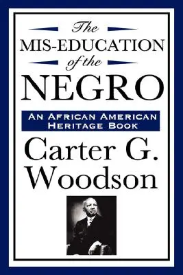 La mala educación del negro (un libro de la herencia afroamericana) - The Mis-Education of the Negro (an African American Heritage Book)