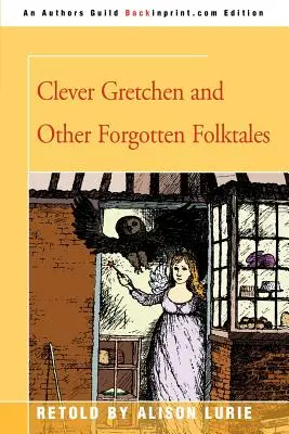 Clever Gretchen y otros cuentos populares olvidados - Clever Gretchen and Other Forgotten Folktales