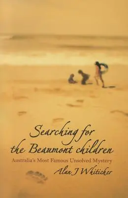 En busca de los niños Beaumont: El misterio sin resolver más famoso de Australia - Searching for the Beaumont Children: Australia's Most Famous Unsolved Mystery