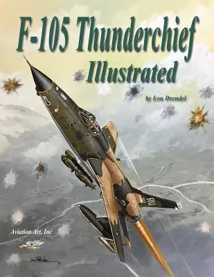 F-105 Thunderchief Ilustrado - F-105 Thunderchief Illustrated