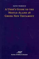 Guía del usuario del Nuevo Testamento griego Nestle-Aland 28 - A User's Guide to the Nestle-Aland 28 Greek New Testament