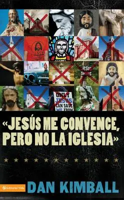 Jess Los Convence, Pero La Iglesia No: Perspectivas de Una Generacin Emergente = They Like Jesus But Not the Church