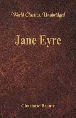 Jane Eyre (Clásicos Mundiales, Unabridged) - Jane Eyre (World Classics, Unabridged)