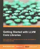 Introducción a las bibliotecas básicas de LLVM: Familiarícese con los fundamentos de LLVM y utilice las bibliotecas básicas para crear herramientas avanzadas - Getting Started with LLVM Core Libraries: Get to grips with LLVM essentials and use the core libraries to build advanced tools