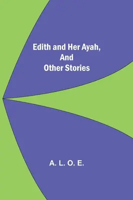 Edith y su Ayah, y otras historias - Edith And Her Ayah, And Other Stories